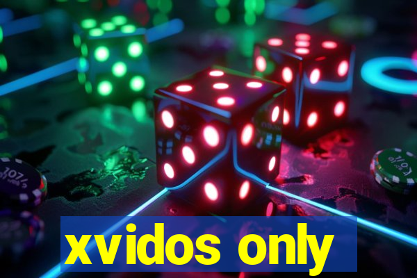 xvidos only